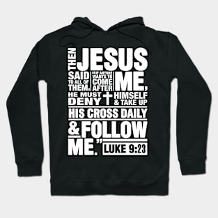 Luke 9:23 Follow Me Hoodie